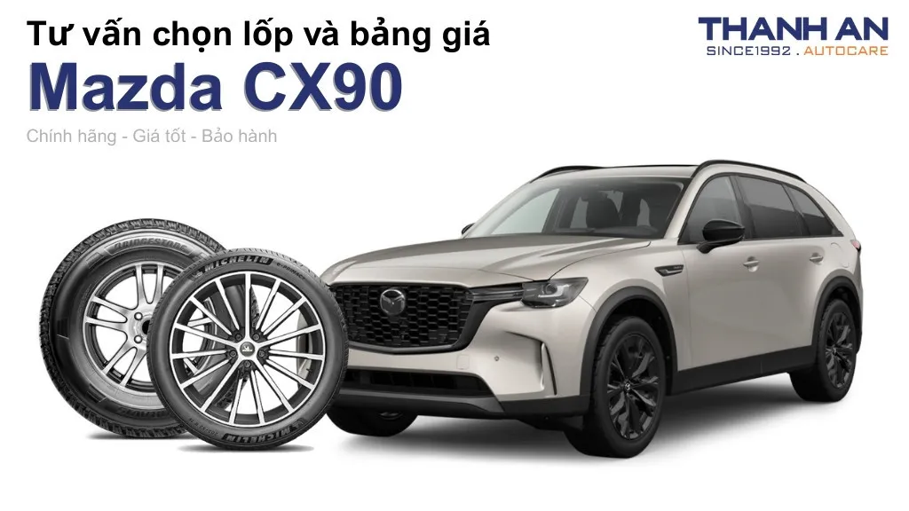 Lốp xe Mazda CX90 giá bao nhiêu? Sử dụng các kích thước nào?