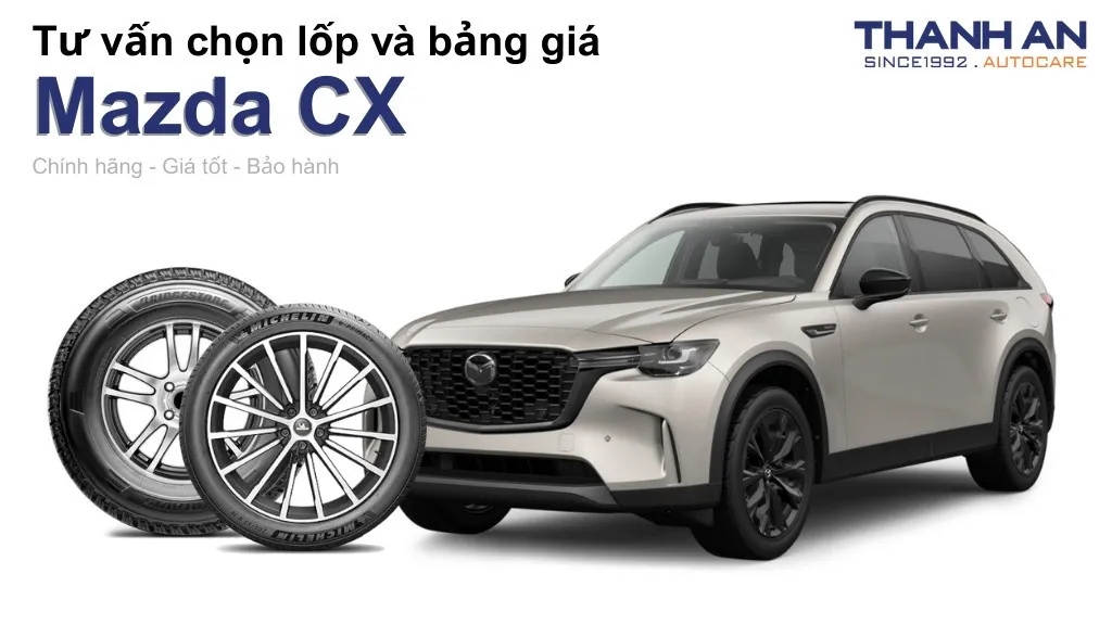 Lốp xe Mazda CX giá bao nhiêu? Sử dụng các kích thước nào?