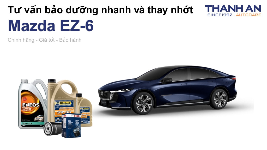 Dầu nhớt xe Mazda EZ-6 loại nào tốt? Bảng giá mới nhất