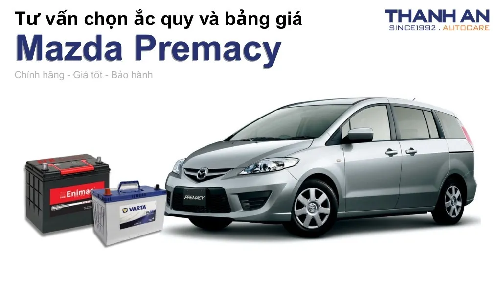 Bình ắc quy xe Mazda Premacy loại nào tốt? Bảng giá mới nhất