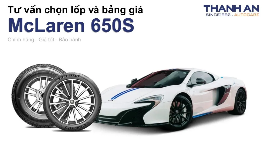 Lốp xe McLaren 650S giá bao nhiêu? Sử dụng các kích thước nào?