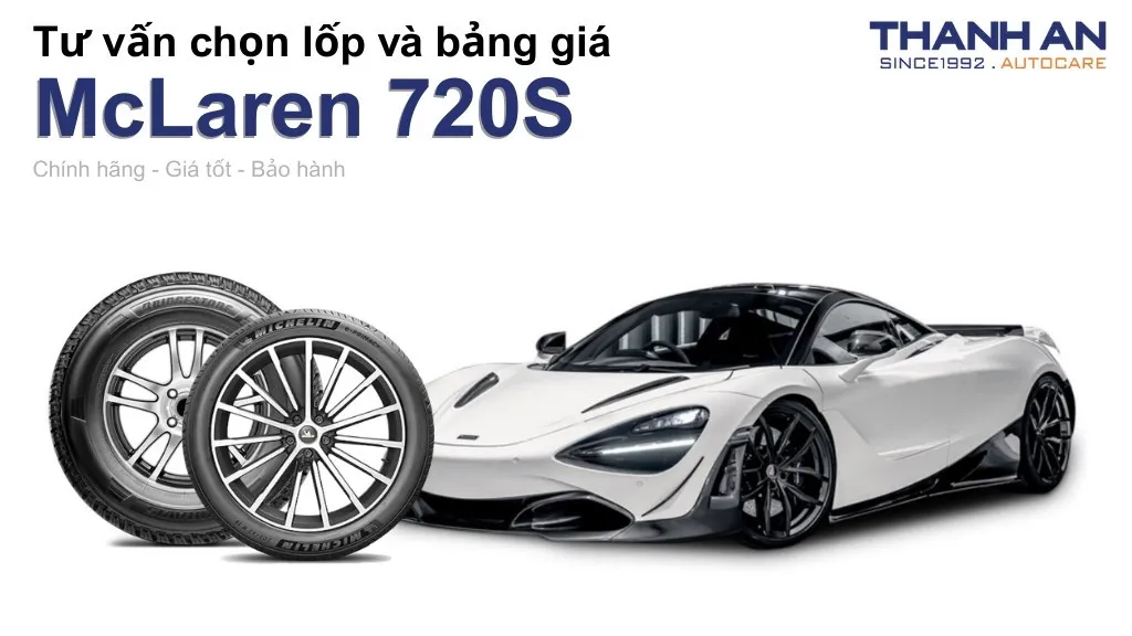 Lốp xe McLaren 720S giá bao nhiêu? Sử dụng các kích thước nào?