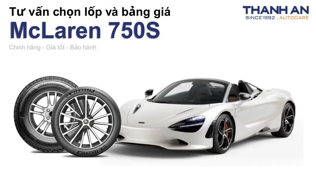 Lốp xe McLaren 750S giá bao nhiêu? Sử dụng các kích thước nào?