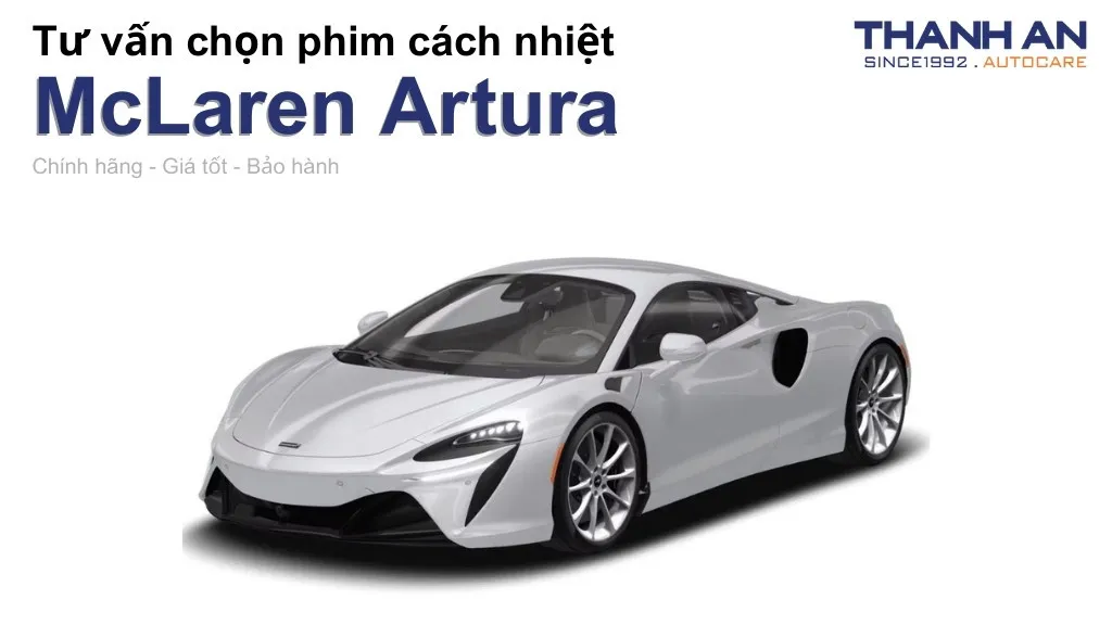 Dán phim cách nhiệt xe McLaren Artura loại nào tốt? Bảng giá mới nhất