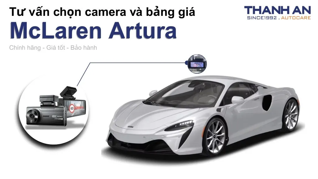 Camera hành trình xe McLaren Artura loại nào tốt? Bảng giá mới nhất