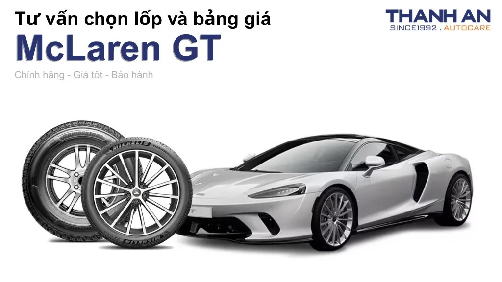 Lốp xe McLaren GT giá bao nhiêu? Sử dụng các kích thước nào?