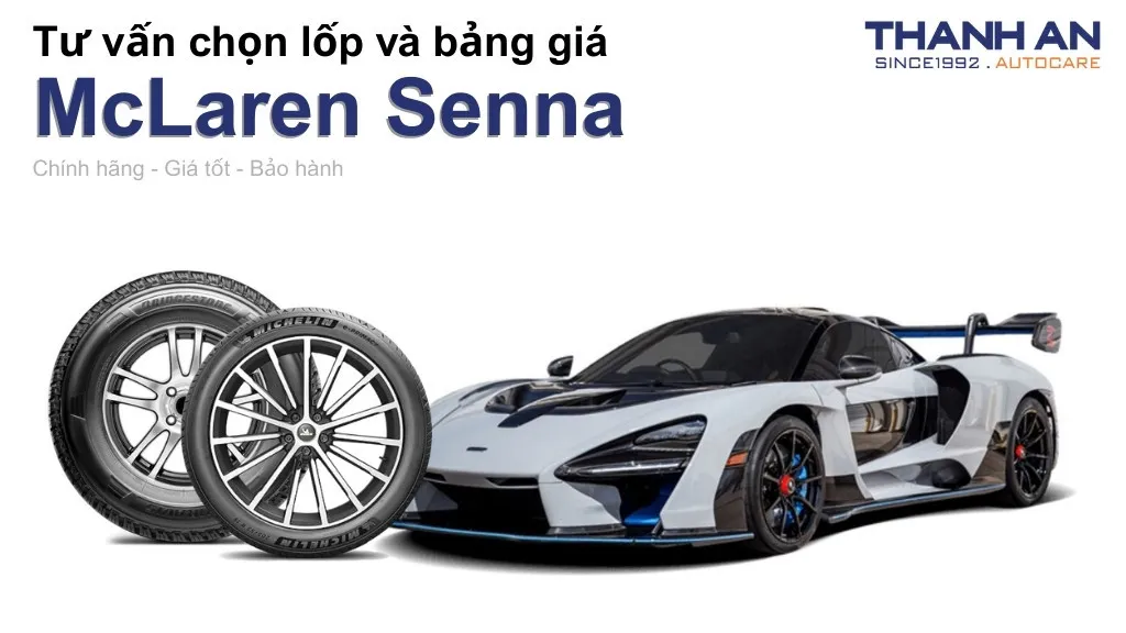 Lốp xe McLaren Senna giá bao nhiêu? Sử dụng các kích thước nào?