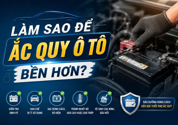 Ắc quy ô tô bền gấp đôi: 9 Mẹo bảo dưỡng cực dễ