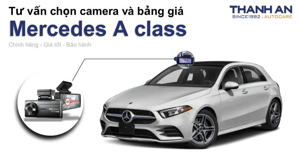 Camera hành trình xe Mercedes A class loại nào tốt? Bảng giá mới nhất