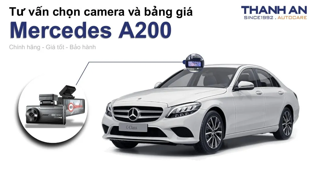 Camera hành trình xe Mercedes A200 loại nào tốt? Bảng giá mới nhất