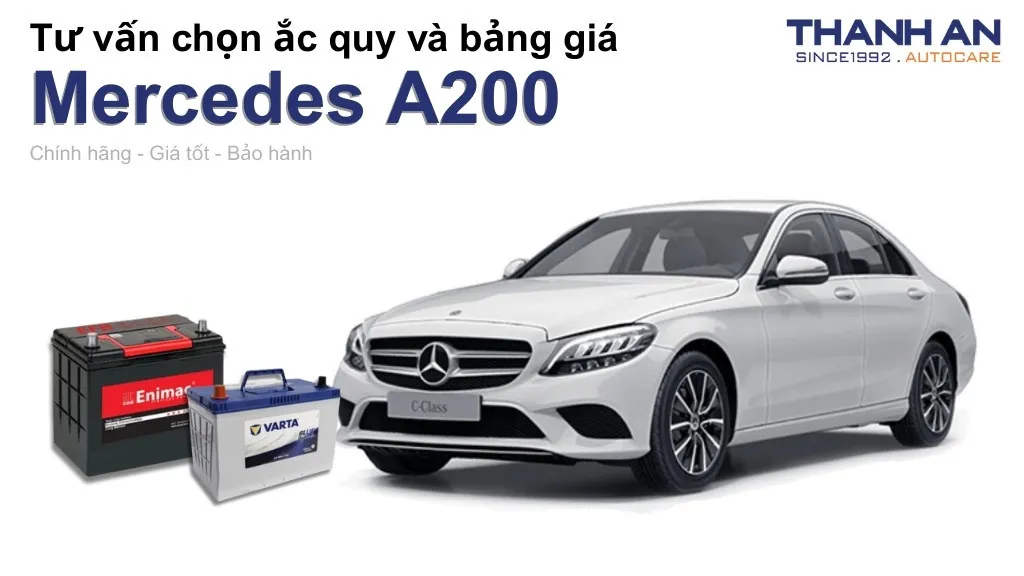 Bình ắc quy xe Mercedes A200 loại nào tốt? Bảng giá mới nhất