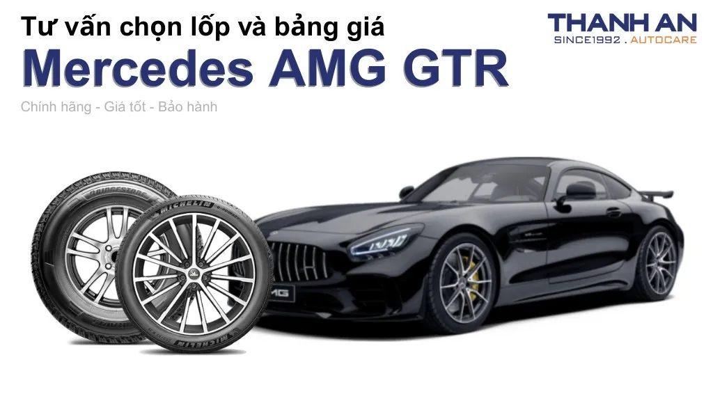 Lốp xe Mercedes AMG GTR giá bao nhiêu? Sử dụng các kích thước nào?
