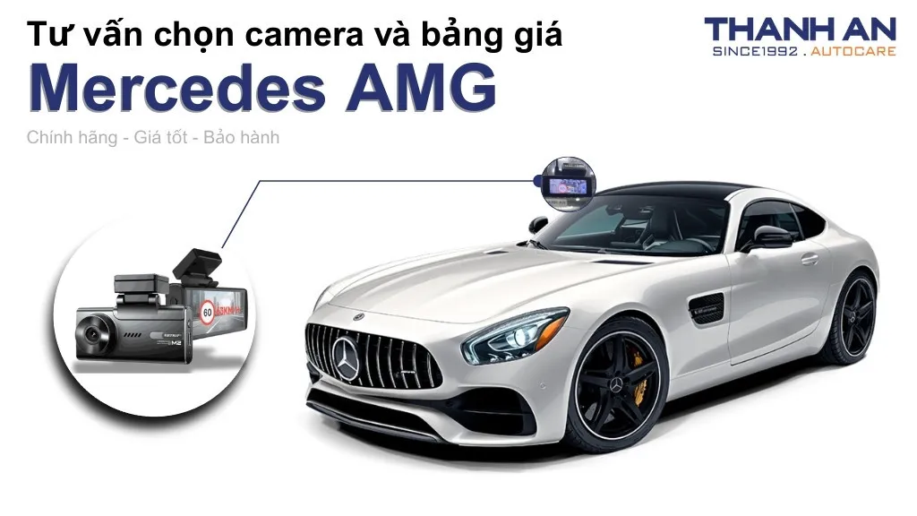 Camera hành trình xe Mercedes AMG loại nào tốt? Bảng giá mới nhất