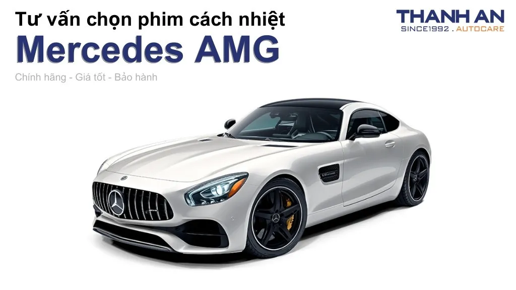 Dán phim cách nhiệt xe Mercedes AMG loại nào tốt? Bảng giá mới nhất