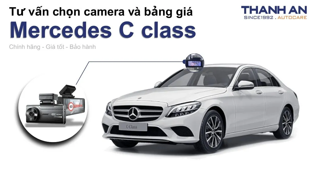 Camera hành trình xe Mercedes C class loại nào tốt? Bảng giá mới nhất