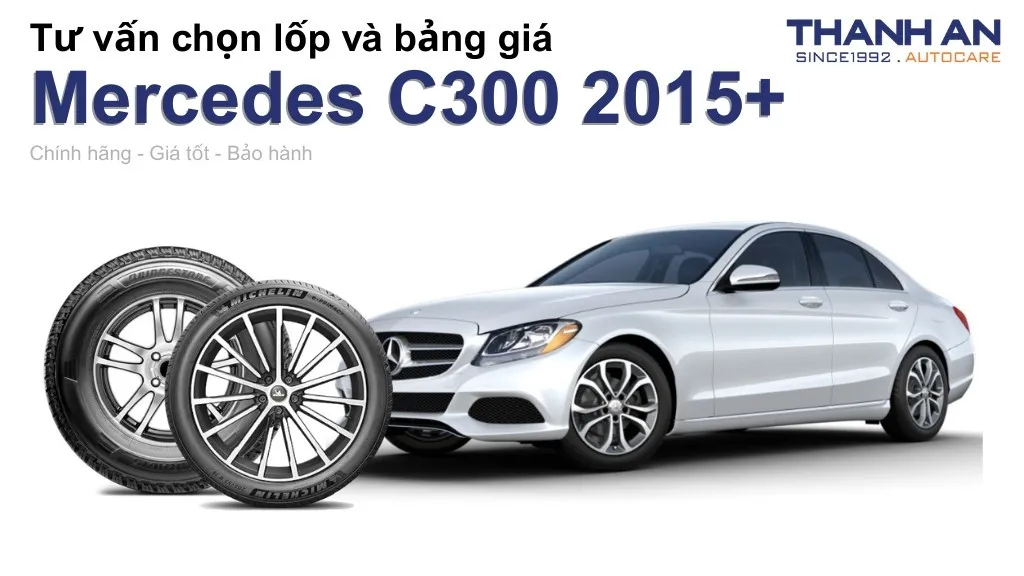 Lốp xe Mercedes C300 2015+ giá bao nhiêu? Sử dụng các kích thước nào?