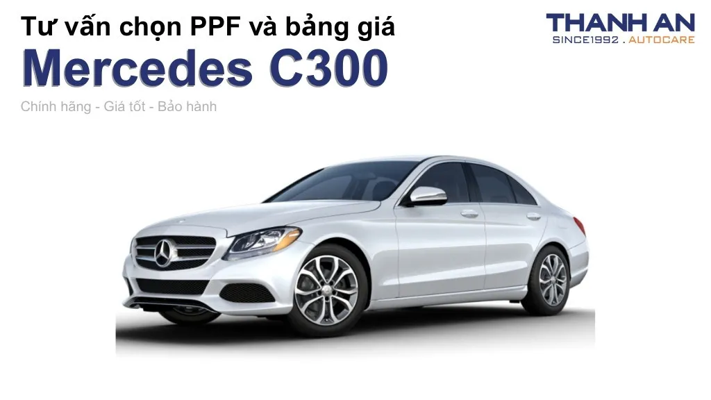 Dán PPF xe Mercedes C300 loại nào tốt? Bảng giá mới nhất