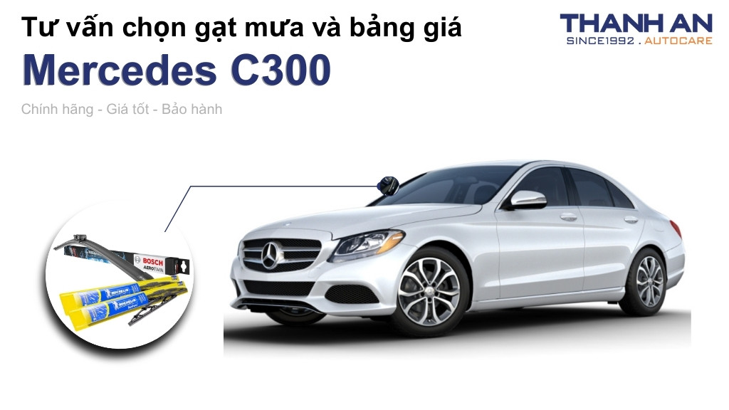 Gạt mưa xe Mercedes C300 loại nào tốt? Bảng giá mới nhất