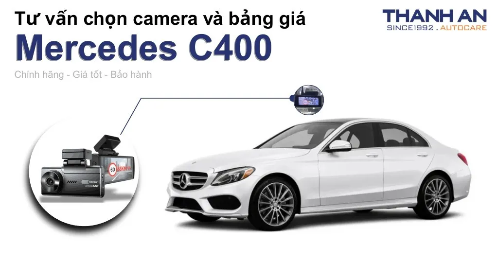 Camera hành trình xe Mercedes C400 loại nào tốt? Bảng giá mới nhất