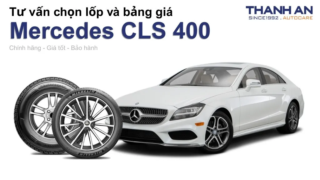 Lốp xe Mercedes CLS 400 giá bao nhiêu? Sử dụng các kích thước nào?