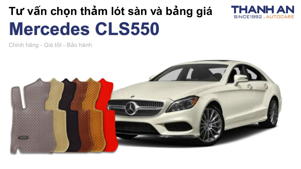 Thảm lót sàn xe Mercedes CLS550 loại nào tốt? Bảng giá mới nhất