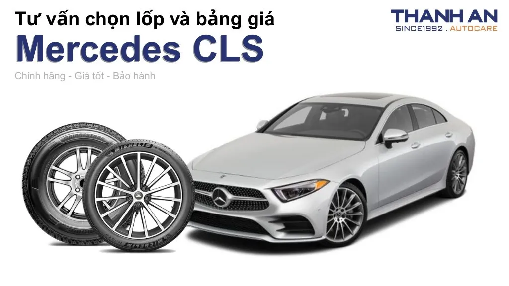 Lốp xe Mercedes CLS giá bao nhiêu? Sử dụng các kích thước nào?