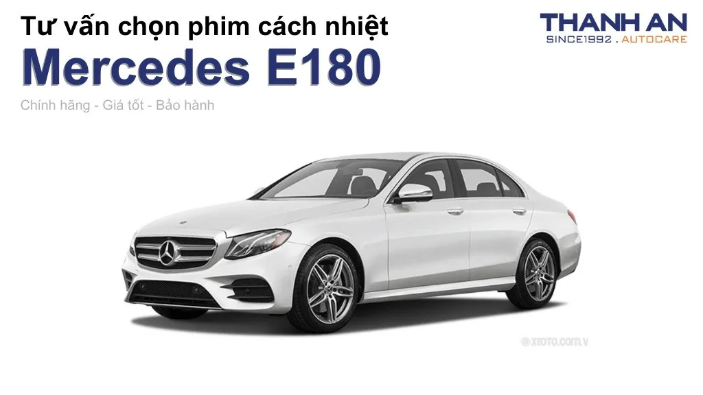 Dán phim cách nhiệt xe Mercedes E180 loại nào tốt? Bảng giá mới nhất