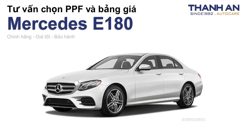 Dán PPF xe Mercedes E180 loại nào tốt? Bảng giá mới nhất