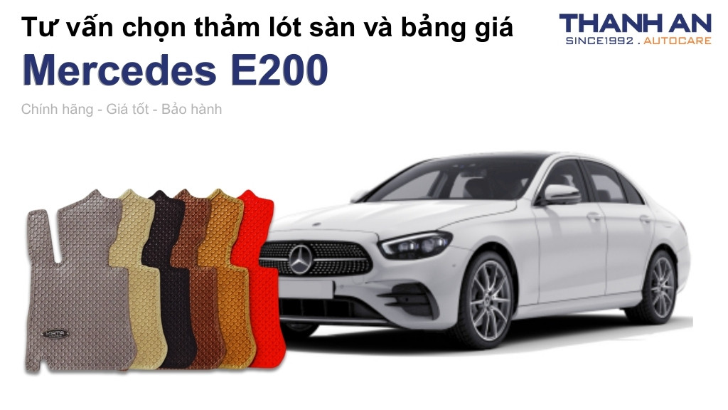 Thảm lót sàn xe Mercedes E200 loại nào tốt? Bảng giá mới nhất