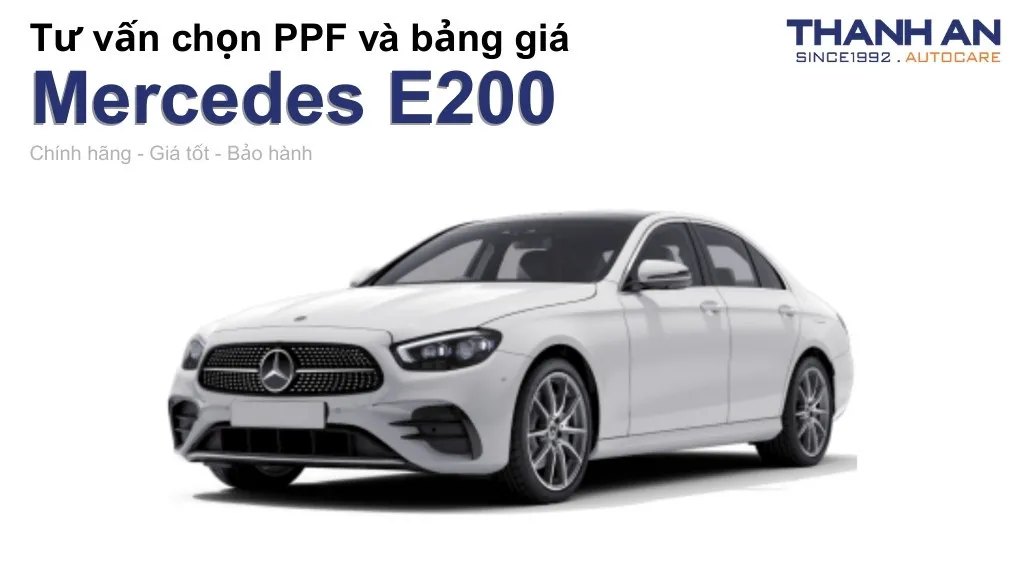 Dán PPF xe Mercedes E200 loại nào tốt? Bảng giá mới nhất