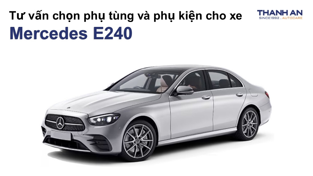 Phụ tùng và phụ kiện xe Mercedes E240