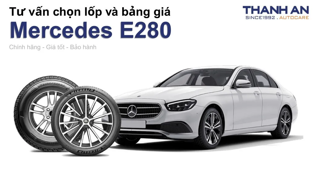 Lốp xe Mercedes E280 giá bao nhiêu? Sử dụng các kích thước nào?