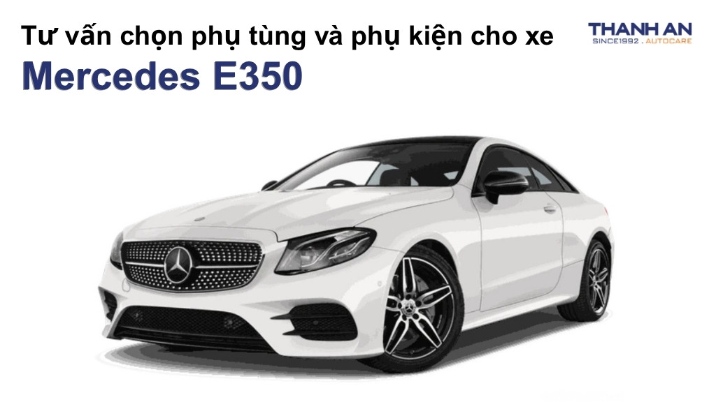 Phụ tùng và phụ kiện xe Mercedes E350