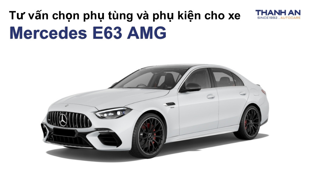 Phụ tùng và phụ kiện xe Mercedes E63 AMG