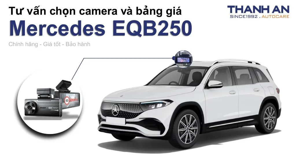 Camera hành trình xe Mercedes EQB250 loại nào tốt? Bảng giá mới nhất