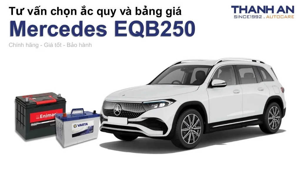 Bình ắc quy xe Mercedes EQB250 loại nào tốt? Bảng giá mới nhất