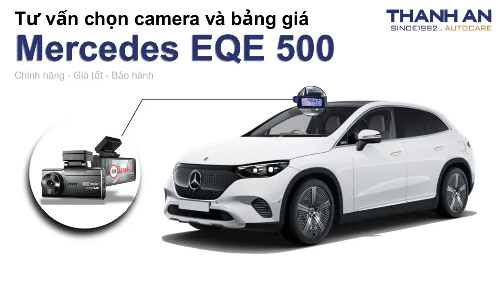 Camera hành trình xe Mercedes EQE 500 loại nào tốt? Bảng giá mới nhất