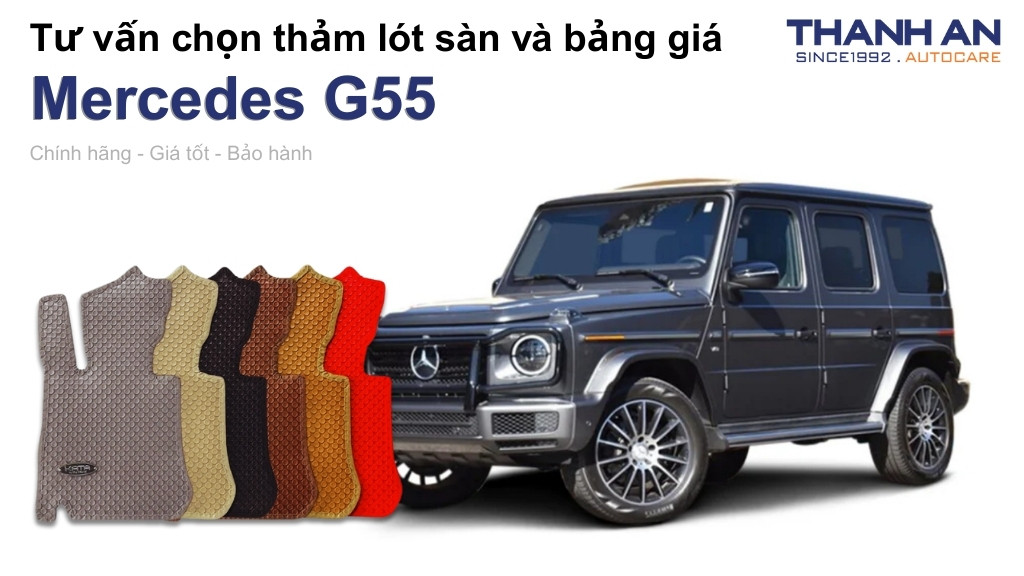 Thảm lót sàn xe Mercedes G55 loại nào tốt? Bảng giá mới nhất