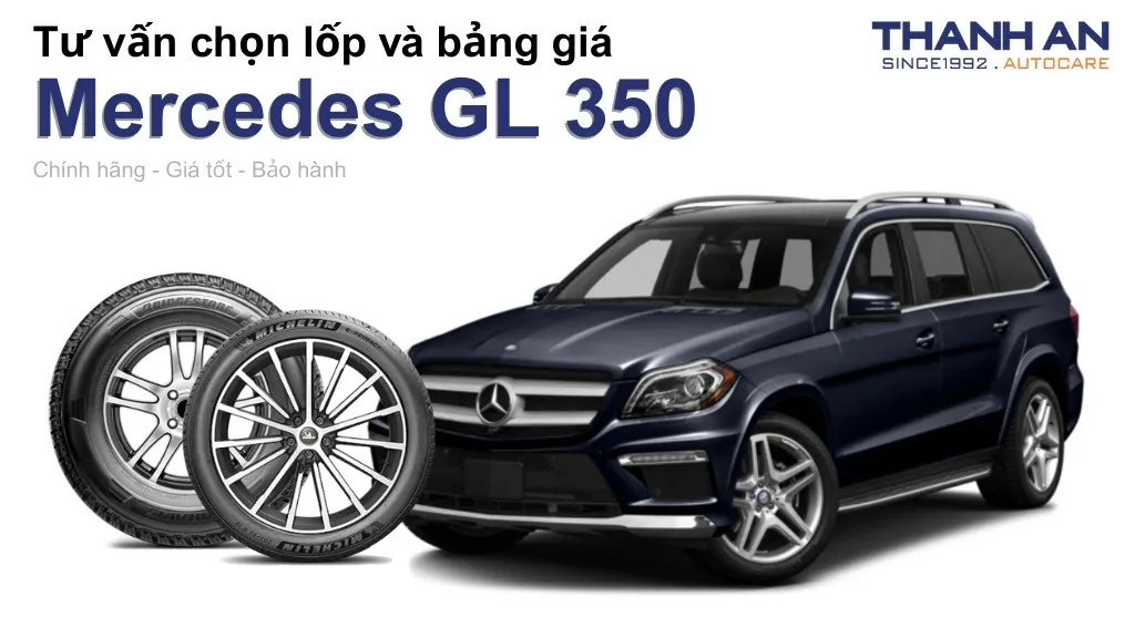 Lốp xe Mercedes GL 350 giá bao nhiêu? Sử dụng các kích thước nào?