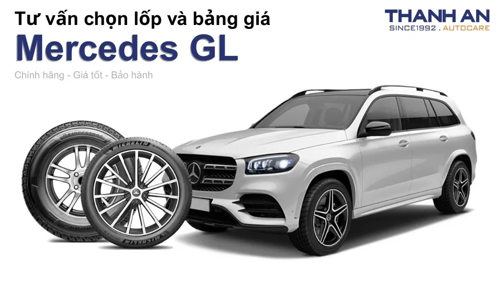 Lốp xe Mercedes GL giá bao nhiêu? Sử dụng các kích thước nào?