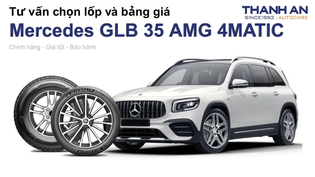 Lốp xe Mercedes GLB 35 AMG 4MATIC giá bao nhiêu? Sử dụng các kích thước nào?