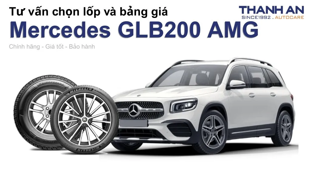 Lốp xe Mercedes GLB200 AMG giá bao nhiêu? Sử dụng các kích thước nào?
