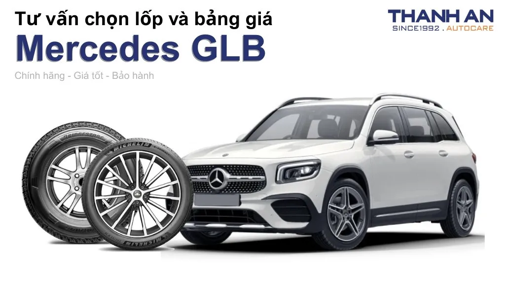 Lốp xe Mercedes GLB giá bao nhiêu? Sử dụng các kích thước nào?