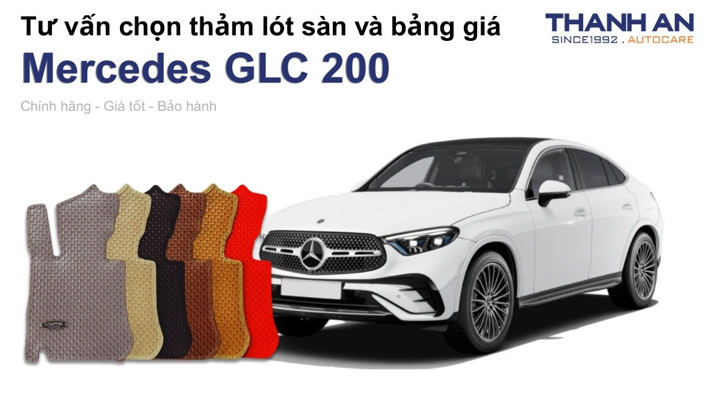 Thảm lót sàn xe Mercedes GLC 200 loại nào tốt? Bảng giá mới nhất