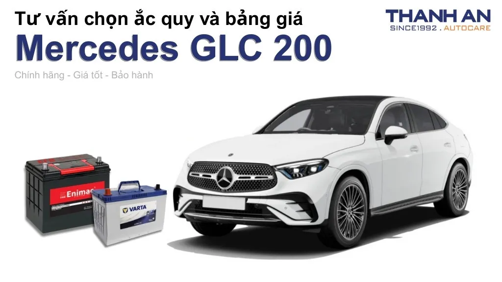 Bình ắc quy xe Mercedes GLC 200 loại nào tốt? Bảng giá mới nhất