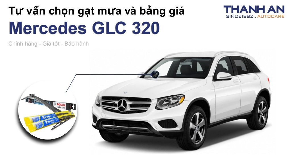 Gạt mưa xe Mercedes GLC 320 loại nào tốt? Bảng giá mới nhất