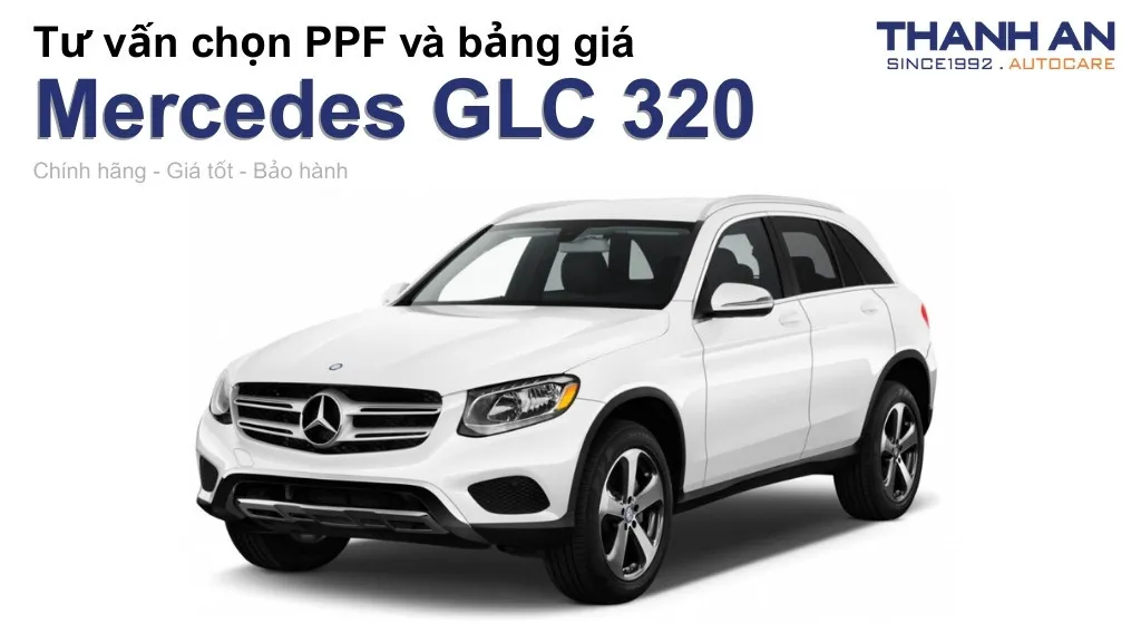Dán PPF xe Mercedes GLC 320 loại nào tốt? Bảng giá mới nhất
