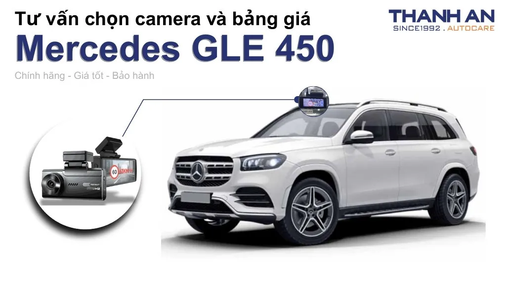 Camera hành trình xe Mercedes GLE 450 loại nào tốt? Bảng giá mới nhất