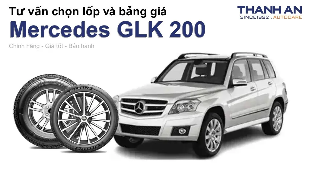 Lốp xe Mercedes GLK 200 giá bao nhiêu? Sử dụng các kích thước nào?
