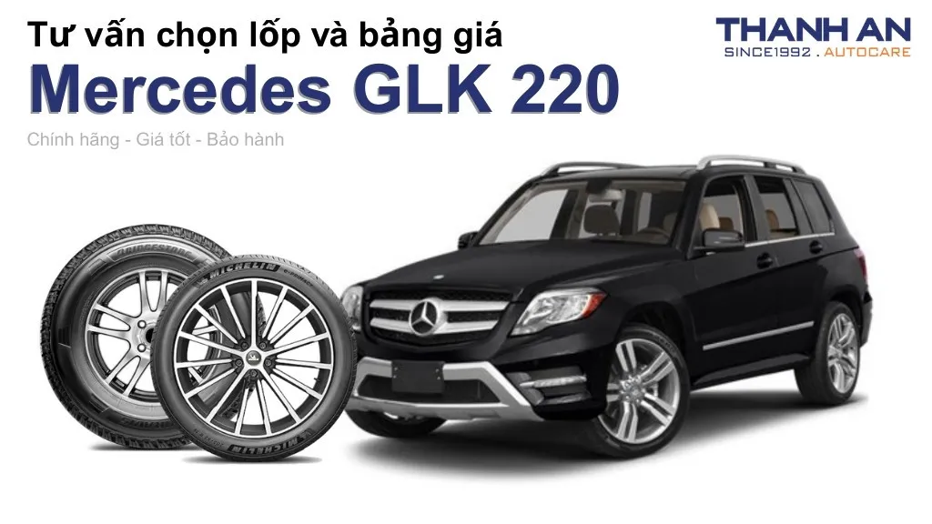 Lốp xe Mercedes GLK 220 giá bao nhiêu? Sử dụng các kích thước nào?